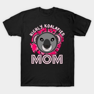 Highly Koalafied Mom Koala Cartoon Pink Text T-Shirt